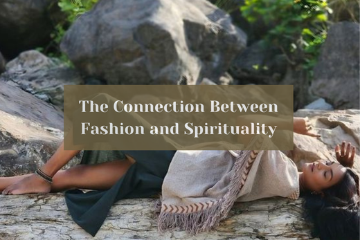 The Connection Between Fashion and Spirituality: How Sacred Ceremony Merges Both Worlds