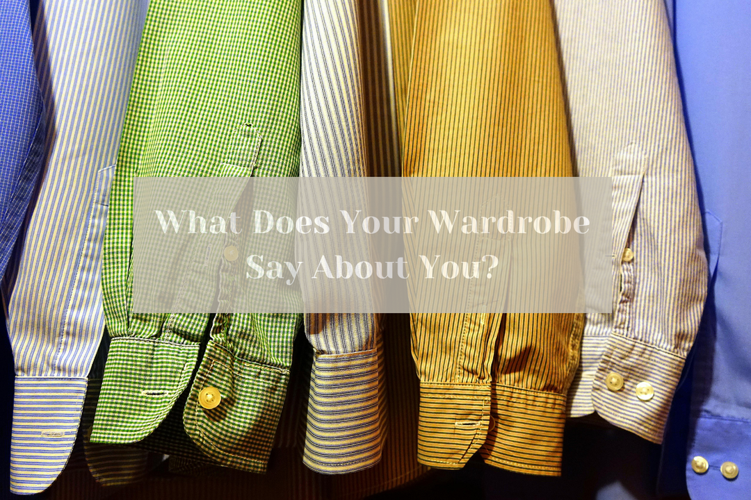 What Does Your Wardrobe Say About You?