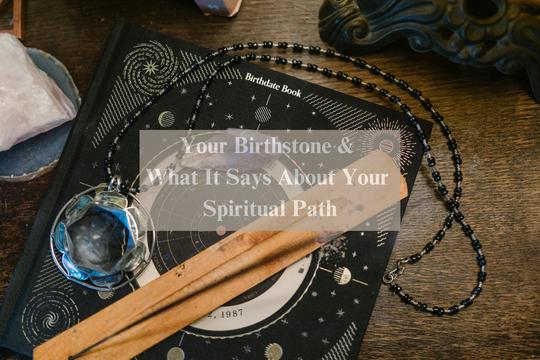 Your Birthstone & What It Says About Your Spiritual Path